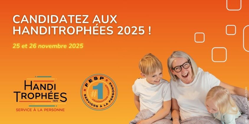 Candidatez aux Handitrophées services à la personne. Remise des prix les 25 et 26 novembre 2025