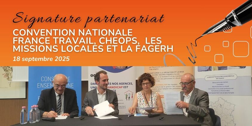 Les représentants France Travail, Cheops, les Missions Locales et la Fagerh signent la convention nationale.