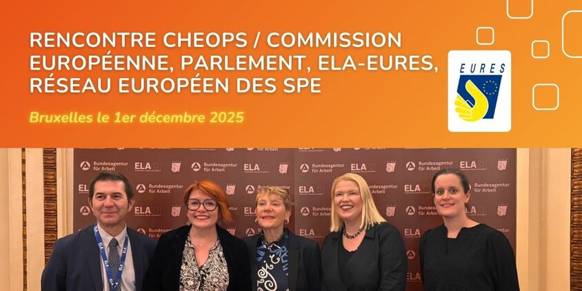 rencontre cheops / commission européenne, Parlement, ELA-EURES,  réseau européen des SPE - Bruxelles le 1er décembre 2025